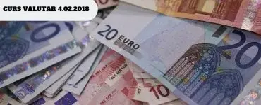 Curs valutar 4 februarie 2018. Cursul anunţat azi de BNR