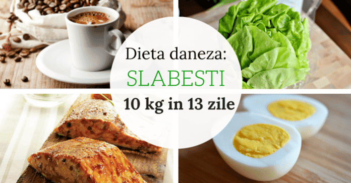 Dieta Daneză - Slăbește 10 kg în 13 zile!