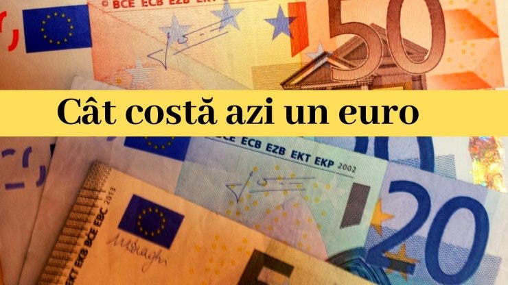 Curs valutar 17 aprilie 2019. Cât este un euro astăzi