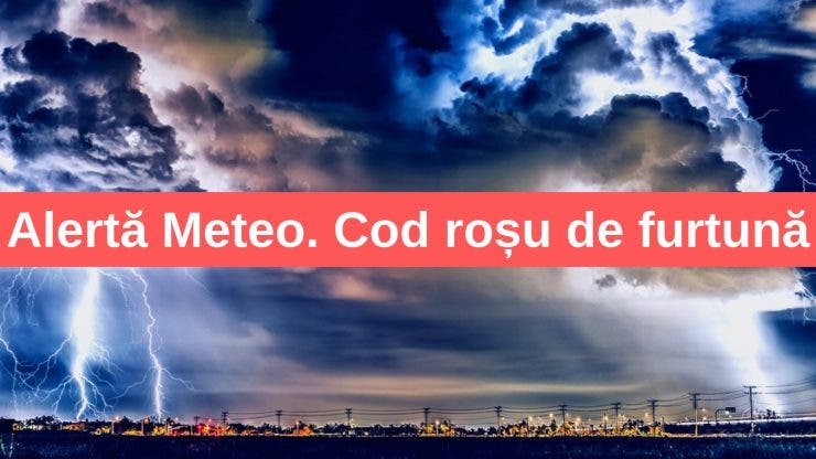 Alertă Meteo. Cod roșu de furtună și avertizare de tornadă