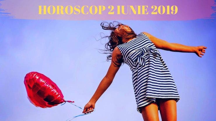 HOROSCOP 2 IUNIE 2019. Fecioarele sunt sufletul petrecerii