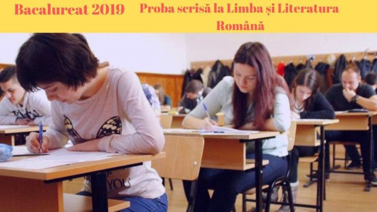 Bacalaureat 2019. Elevii susțin astăzi proba scrisă la Limba și Literatura Română
