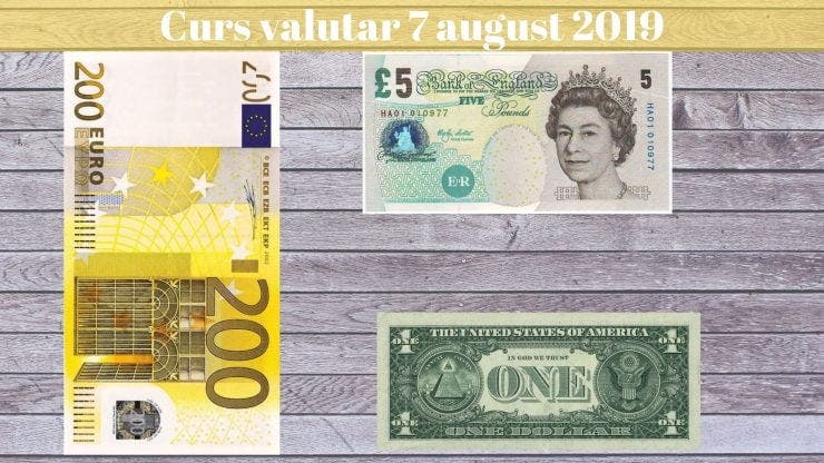 Curs valutar 7 august 2019. Ce valoare are 1 euro astăzi