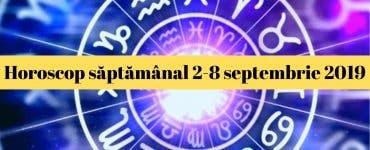 Horoscop săptămânal 2-8 septembrie 2019. O zodie trebuie să facă ceva nou