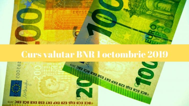 Curs valutar BNR 1 octombrie 2019. Câți lei costă un euro la începutul lunii octombrie