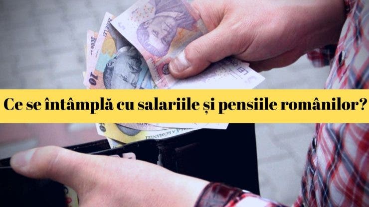 Anunț pentru toți românii! Ce se va întâmpla cu pensiile și salariile