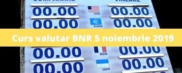 Curs valutar BNR 5 noiembrie 2019. Câți lei costă un euro astăzi