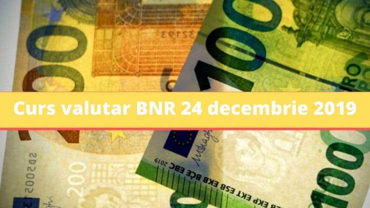 Curs valutar BNR 24 decembrie 2019. Ce valoare are moneda europeană