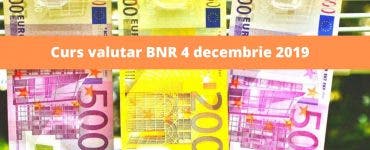 Curs valutar BNR 4 decembrie 2019. La ce valoare a ajuns astăzi moneda europeană