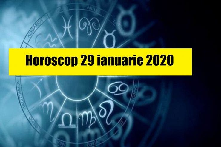 Horoscop 29 ianuarie 2020