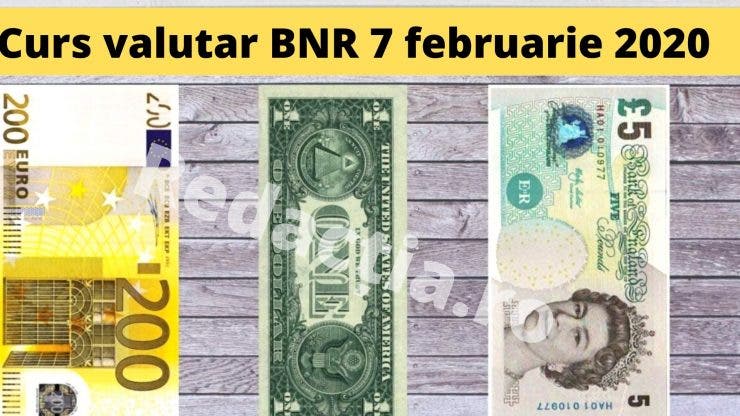 Curs valutar BNR 7 februarie 2020. Care este astăzi valoarea monedei europene