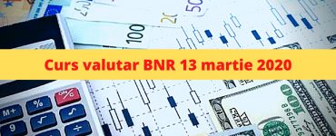 Curs valutar BNR 13 martie 2020. Ce se întâmplă astăzi cu moneda europeană
