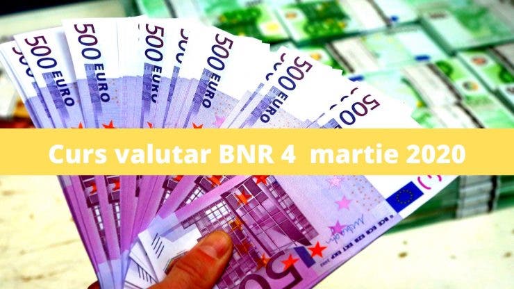 Curs valutar BNR 4 martie 2020. Cât costă 1 euro și 1 dolar astăzi. Banca Nationala a Romaniei afiseaza zilnic cursul valutar
