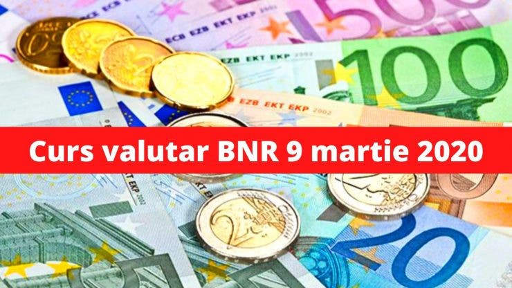 Curs valutar BNR 9 martie 2020. Moneda europeană a atins un nou record