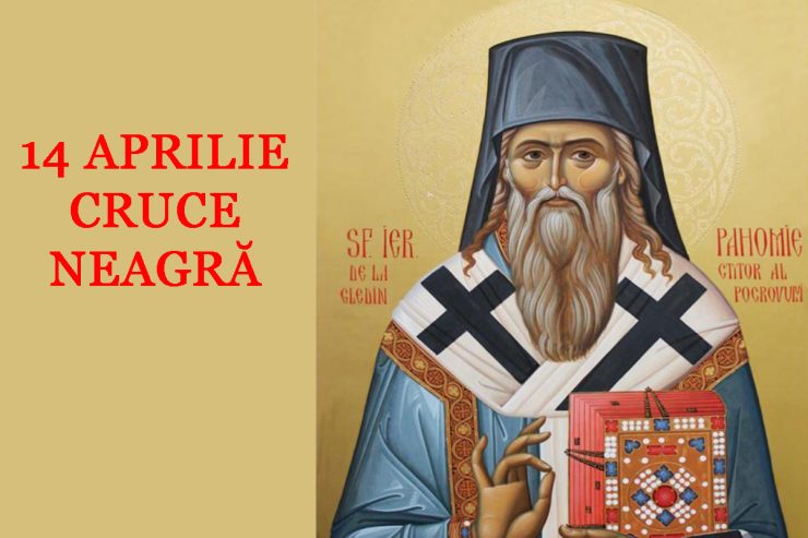 Calendar Ortodox 14 aprilie 2020. Cruce neagră