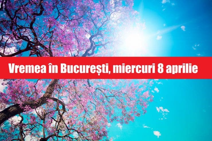 Vremea în București miercuri 8 aprilie. Meteorologii anunță 19 de grade C