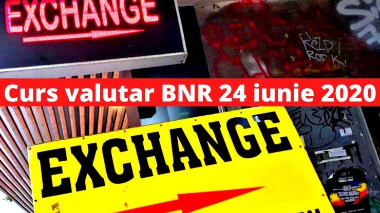 Curs valutar BNR 24 iunie 2020
