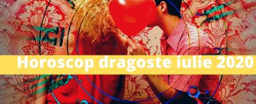 Horoscop dragoste pentru luna iulie 2020