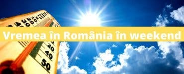 Vremea în România în weekend