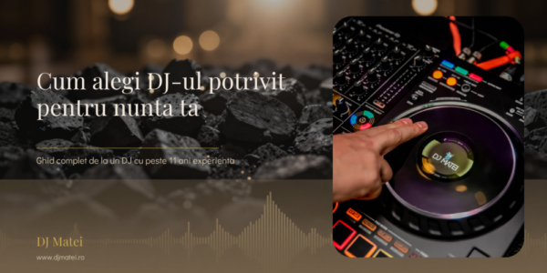 Ce trebuie să știi când angajezi un DJ pentru nuntă